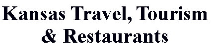 Kansas Travel,Tourism & Restaurants